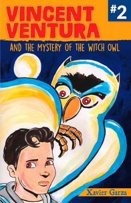 Book cover for Vincent Ventura and the Mystery of the Witch Owl/Vincent Ventura Y El Misterio de la Bruja Lechuza