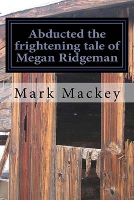 Book cover for Abducted the Frightening Tale of Megan Ridgeman