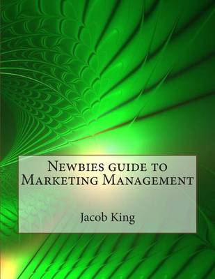 Book cover for Newbies Guide to Marketing Management