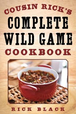 Book cover for Cousin Rick's Complete Wild Game Cookbook