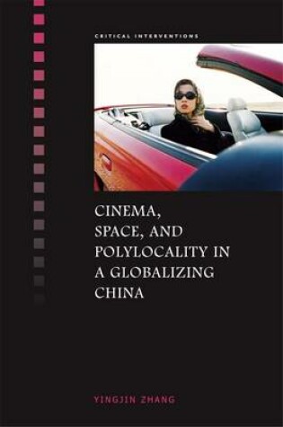 Cover of Cinema, Space, and Polylocality in a Globalizing China