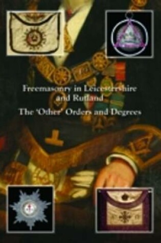 Cover of Freemasonry in Leicestershire and Rutland