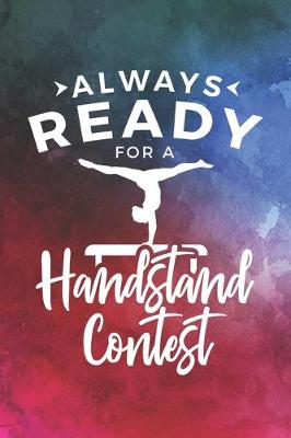 Book cover for Always Ready for a Handstand Contest