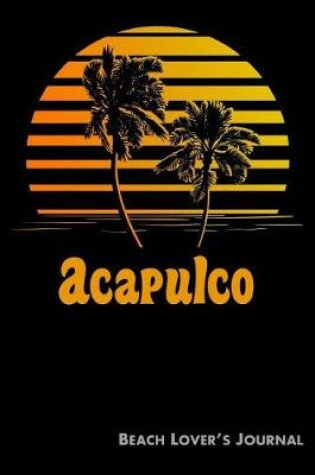 Cover of Acapulco Beach Lover's Journal