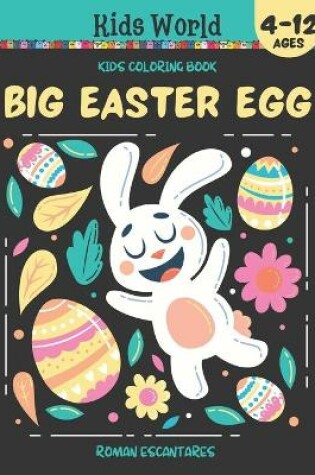 Cover of Big Easter Egg. Coloring Book for Kids (4-12 Ages)