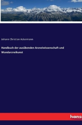 Cover of Handbuch der ausübenden Arzneiwissenschaft und Wundarzneikunst