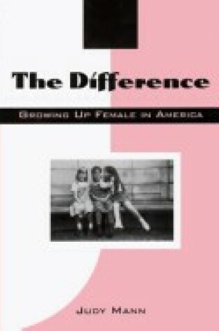 Cover of The Difference: Growing up Female in America