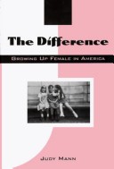 Book cover for The Difference: Growing up Female in America