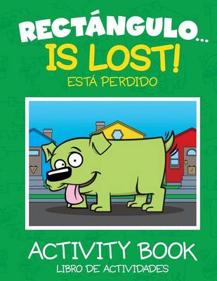 Book cover for Rectangulo... Esta Perdido - Libro de Actividades