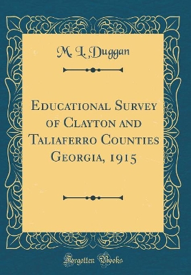 Book cover for Educational Survey of Clayton and Taliaferro Counties Georgia, 1915 (Classic Reprint)