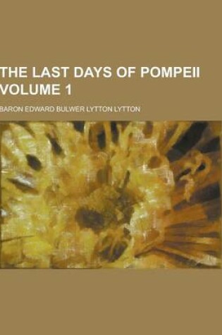 Cover of The Last Days of Pompeii Volume 1