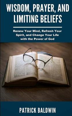 Book cover for Wisdom, Prayer, and Limiting Beliefs