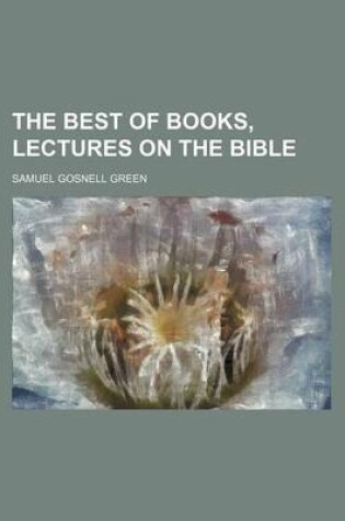 Cover of The Best of Books, Lectures on the Bible