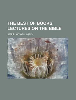 Book cover for The Best of Books, Lectures on the Bible