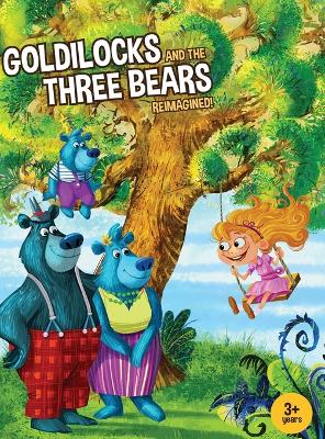 Book cover for Goldilocks and the Three Bears Reimagined!