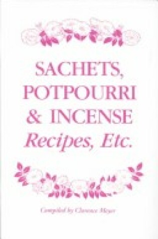 Cover of Sachets, Potpourri and Incense