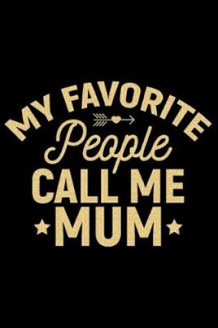 Cover of My Favorite People Call Me Mum