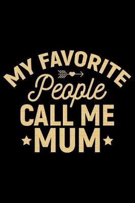 Book cover for My Favorite People Call Me Mum