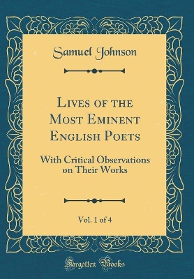 Book cover for Lives of the Most Eminent English Poets, Vol. 1 of 4