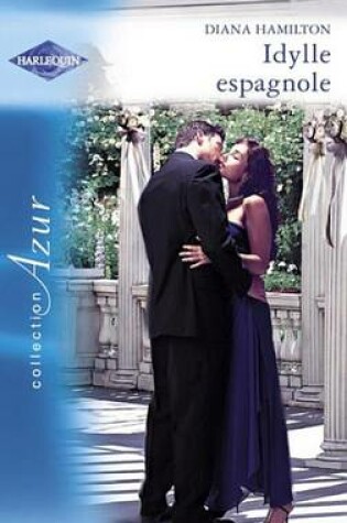 Cover of Idylle Espagnole (Harlequin Azur)