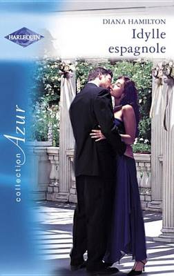 Book cover for Idylle Espagnole (Harlequin Azur)