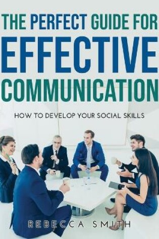 Cover of The Perfect Guide for Effective Communication
