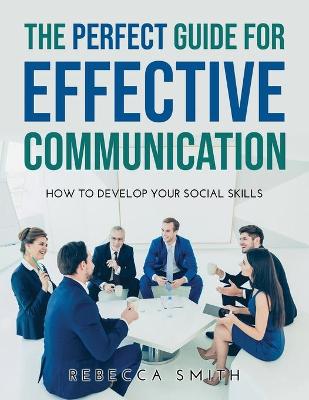Book cover for The Perfect Guide for Effective Communication