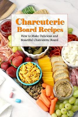 Book cover for Charcuterie Board Recipes