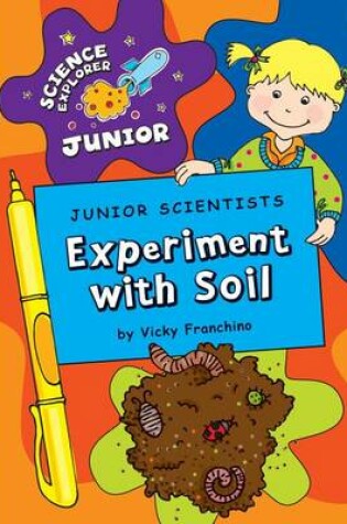 Cover of Junior Scientists: Experiment with Soil