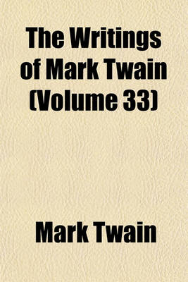 Book cover for The Writings of Mark Twain (Volume 33)