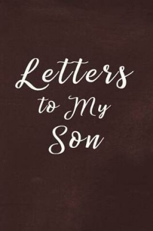 Cover of Letters to My Son Book