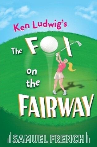 Cover of Ken Ludwig's The Fox on the Fairway