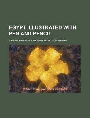 Book cover for Egypt Illustrated with Pen and Pencil
