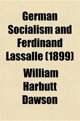 Book cover for German Socialism and Ferdinand Lassalle (1899)