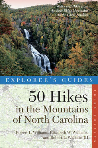 Cover of Explorer's Guide 50 Hikes in the Mountains of North Carolina (Third Edition)