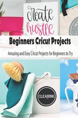 Book cover for Beginners Cricut Projects