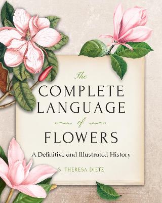 The Complete Language of Flowers by S Theresa Dietz