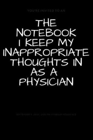 Cover of The Notebook I Keep My Inappropriate Thoughts In As A Physician