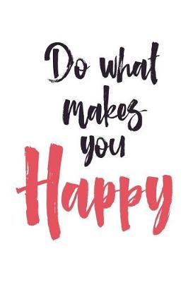 Book cover for Do What Makes You Happy