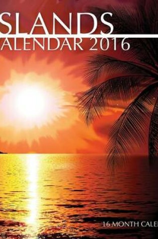 Cover of Islands Calendar 2016