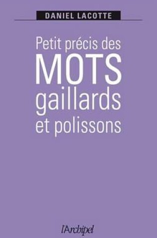 Cover of Petit Precis Des Mots Gaillards Et Polissons