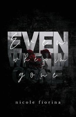Book cover for Even When I'm Gone
