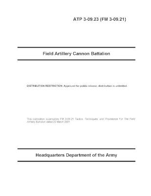 Book cover for FM 3-09.21 Field Artillery Cannon Battalion