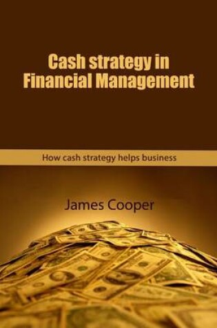 Cover of Cash Strategy in Financial Management