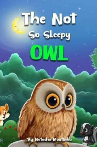 Cover of The Not So Sleepy Owl