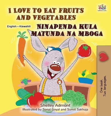 Book cover for I Love to Eat Fruits and Vegetables (English Swahili Bilingual Children's Book)
