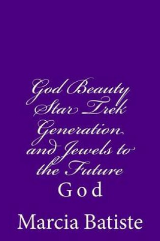 Cover of God Beauty Star Trek Generation and Jewels to the Future