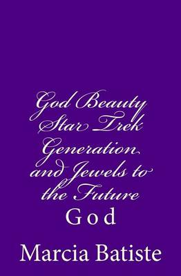 Book cover for God Beauty Star Trek Generation and Jewels to the Future