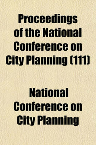 Cover of Proceedings of the National Conference on City Planning (111)