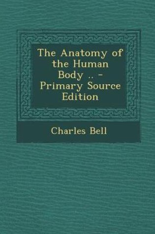 Cover of The Anatomy of the Human Body ..